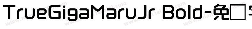 TrueGigaMaruJr Bold字体转换
